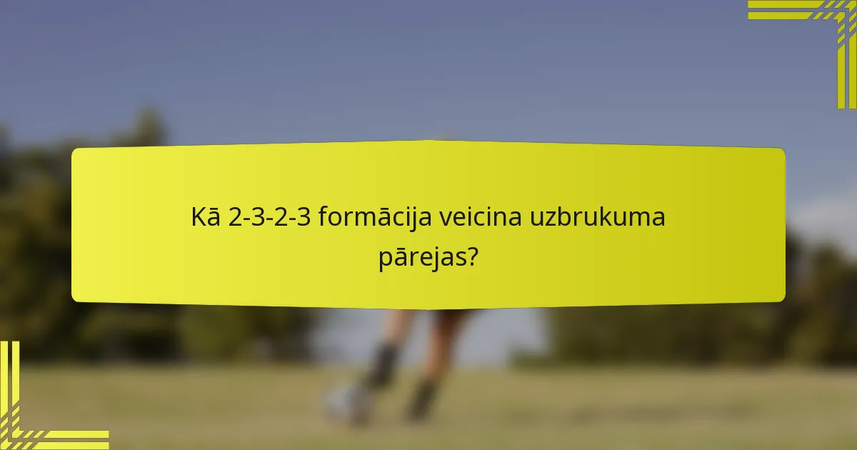Kā 2-3-2-3 formācija veicina uzbrukuma pārejas?